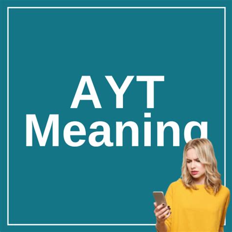 ayt bet meaning|Texting Slang .